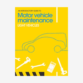 An Introductory Guide to Motor Vehicle Maintenance Light Vehicles